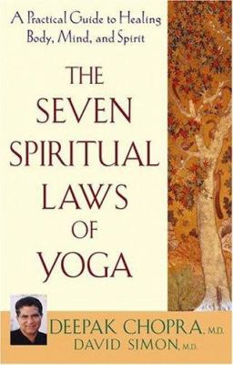The seven spiritual laws of yoga : a practical guide to healing body, mind, and spirit /
