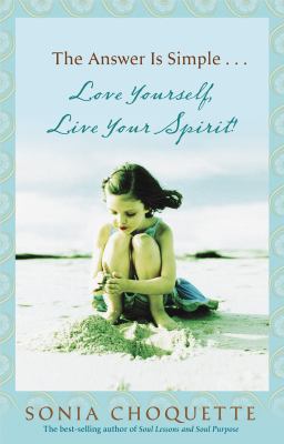 The answer is simple-- : love yourself, live your spirit! /