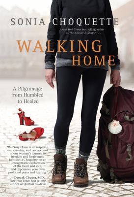 Walking home : a pilgrimage from humbled to healed /