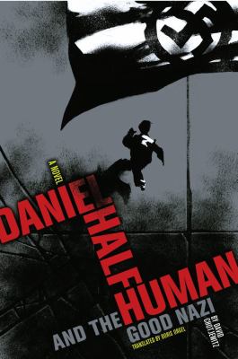Daniel half human and the good Nazi /
