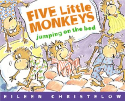 Five little monkeys jumping on the bed /