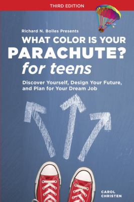 What color is your parachute? for teens : discover yourself, design your future, and plan for your dream job /