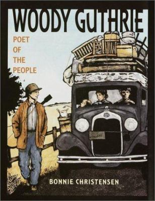 Woody Guthrie : poet of the people /