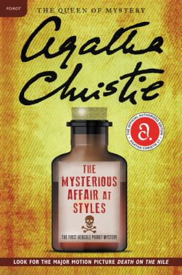 The mysterious affair at Styles : The First Hercule Poirot mystery /