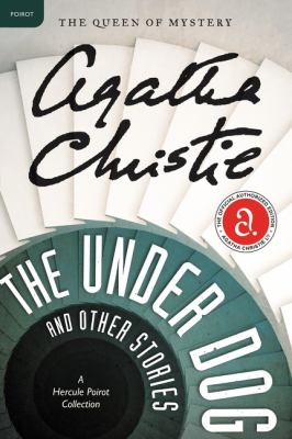 The under dog and other stories : a Hercule Poirot collection /