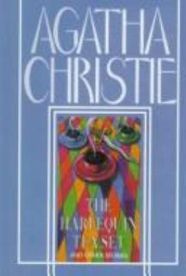 The harlequin tea set and other stories [large type] / Agatha Christie.