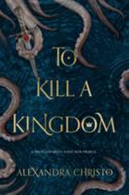 To kill a kingdom /