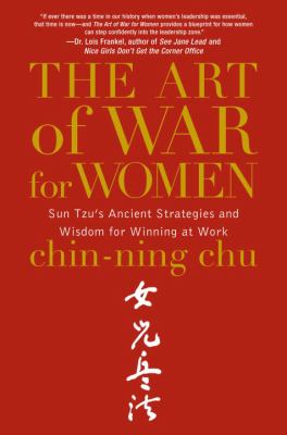 The art of war for women : Sun Tzu's ancient strategies and wisdom for winning at work/