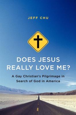 Does Jesus really love me? : a gay Christian's pilgrimage in search of God in America /