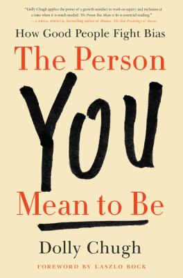 The person you mean to be : how good people fight bias /