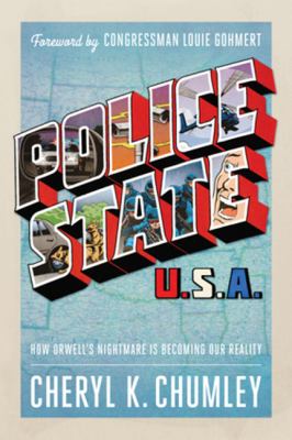 Police state USA : how Orwell's nightmare is becoming our reality /