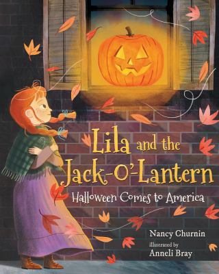 Lila and the jack-o'-lantern : Halloween comes to America /