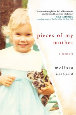 Pieces of my mother : a memoir /