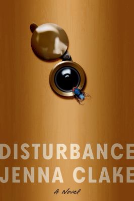 Disturbance : a novel /