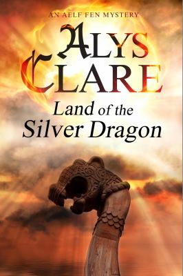 Land of the silver dragon : an Aelf Fen mystery /