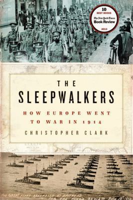 The sleepwalkers : how Europe went to war in 1914 /