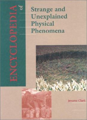 Encyclopedia of strange and unexplained physical phenomena /