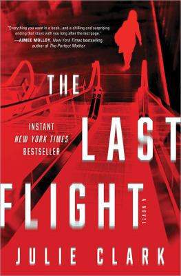 The last flight : a novel /