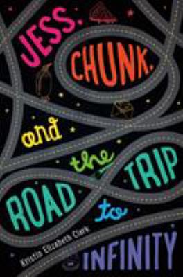 Jess, Chunk, and the road trip to infinity /