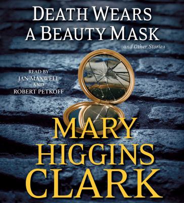 Death wears a beauty mask [compact disc, unabridged] : and other stories /