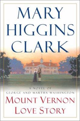 Mount Vernon love story : a novel of George and Martha Washington /