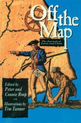 Off the map : the journals of Lewis and Clark /