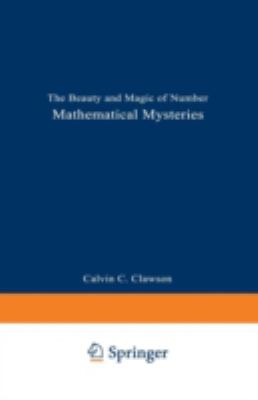 Mathematical mysteries : the beauty and magic of numbers /