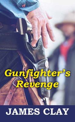 Gunfighter's revenge [large type] /