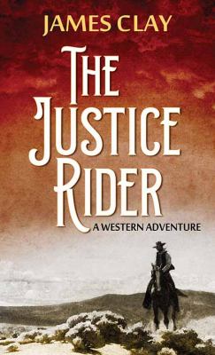 The justice rider : [large type] a western adventure /