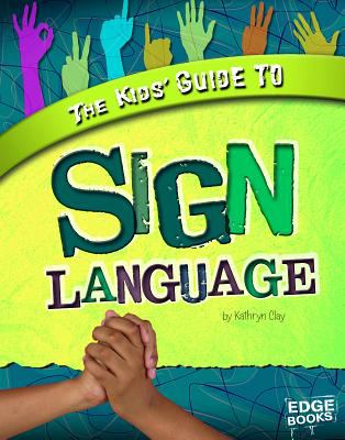 The kids' guide to sign language /