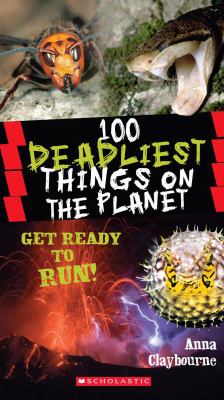 100 deadliest things on the planet /