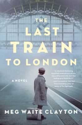 The last train to London : a novel /
