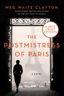 The postmistress of Paris [large type] : a novel /