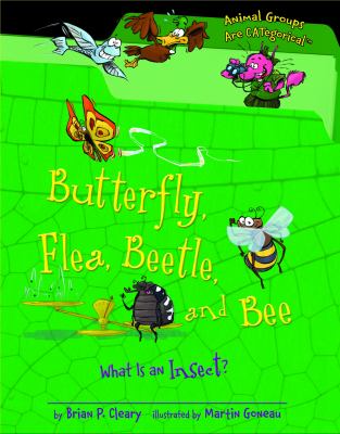 Butterfly, flea, beetle, and bee : what is an insect? /