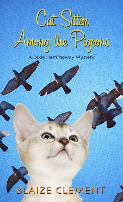 Cat sitter among the pigeons [large type] : a Dixie Hemingway mystery /