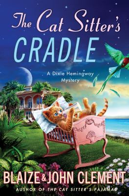 The cat sitter's cradle : a Dixie Hemingway mystery /