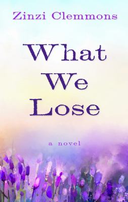 What we lose [large type] : a novel /
