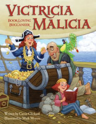 Victricia Malicia : book-loving buccaneer /