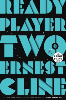 Ready player two [large type] : a novel /