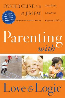 Parenting with love and logic : teaching children responsibility /