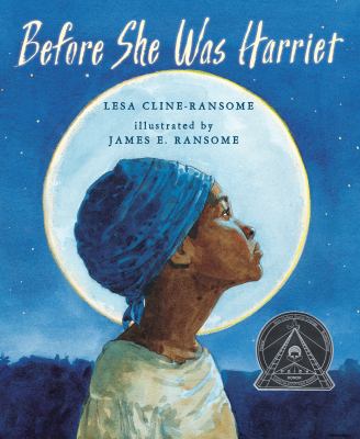 Before she was Harriet : the story of Harriet Tubman /