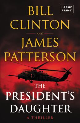 The president's daughter [large type] : a thriller /