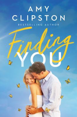 Finding you / A Sweet Contemporary Romance Amy Clipston.
