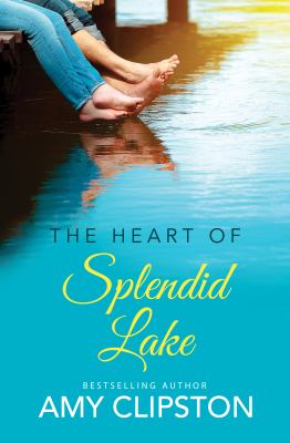 The heart of Splendid Lake [large type] /