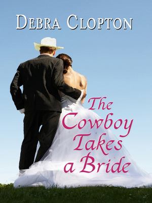 The cowboy takes a bride [large type] /