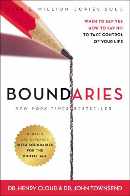 Boundaries : when to say yes, how to say no to take control of your life /