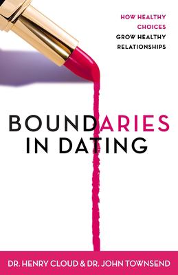 Boundaries in dating : making dating work /