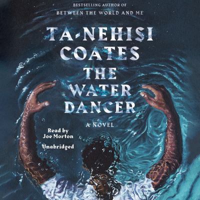 The water dancer [compact disc, unabridged] : a novel /