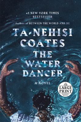 The water dancer [large type] : a novel /