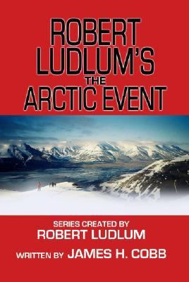 Robert Ludlum's The arctic event [large type] /